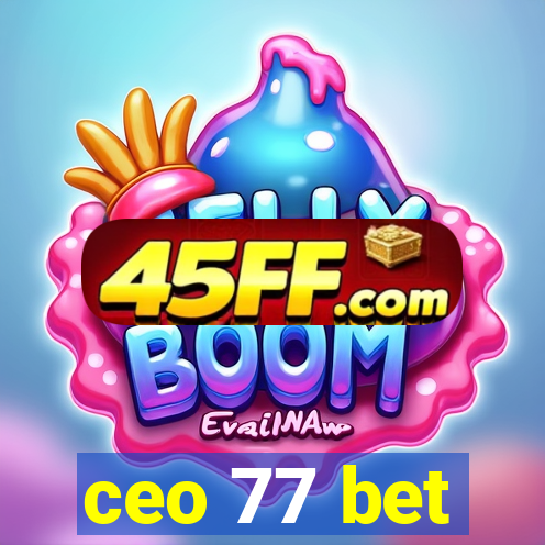 ceo 77 bet
